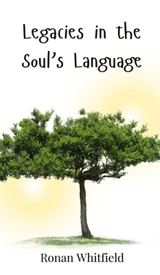 Legacies in the Soul's Language 3690810760 Book Cover