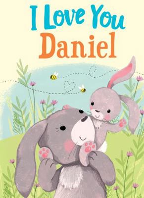 I Love You Daniel: A Personalized Book About Lo... 1728207266 Book Cover