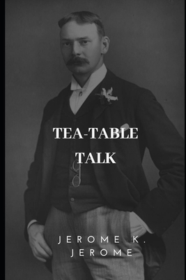 Tea-Table Talk 1698122667 Book Cover