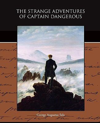 The Strange Adventures of Captain Dangerous 1438530110 Book Cover