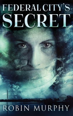 Federal City's Secret [Large Print] 4867478520 Book Cover