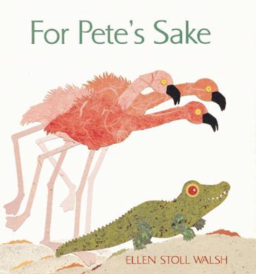 For Pete's Sake 015200324X Book Cover