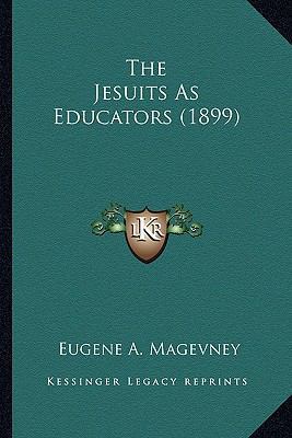 The Jesuits As Educators (1899) 1164149156 Book Cover
