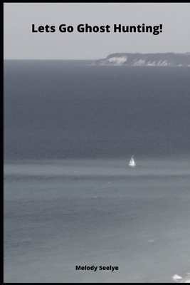 Lets Go Ghost Hunting! 1677272074 Book Cover