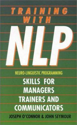 Training with Nlp: Skills for Managers, Trainer... 0722528531 Book Cover