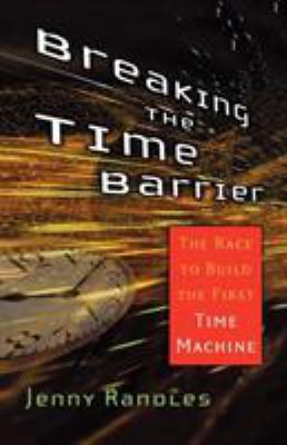 Breaking the Time Barrier: The Race to Build th... 0743492595 Book Cover