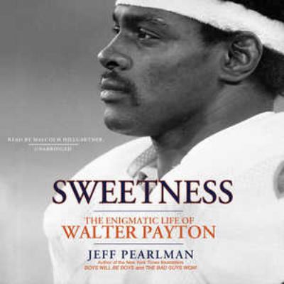 Sweetness: The Enigmatic Life of Walter Payton 1455132136 Book Cover