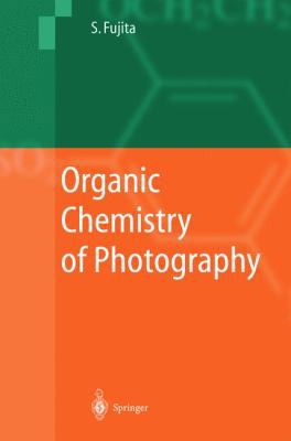 Organic Chemistry of Photography 3642059023 Book Cover