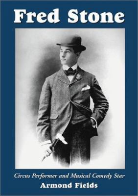 Fred Stone: Circus Performer and Musical Comedy... 0786411619 Book Cover