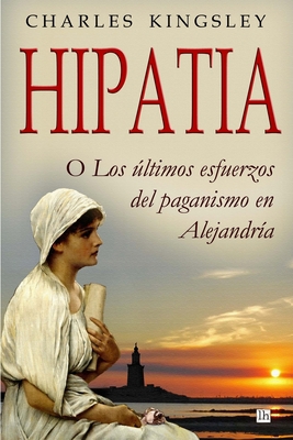 Hipatia: O los ultimos esfuerzos del paganismo ... [Spanish] 1542803187 Book Cover