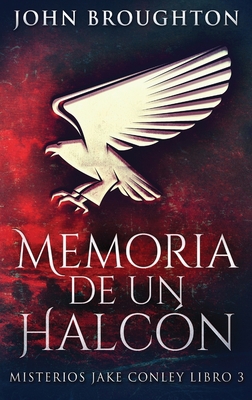 Memoria De Un Halcón [Spanish] [Large Print] 4824109124 Book Cover