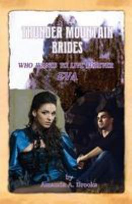 Thunder Mountain Brides: Who Wants To Live Fore... 1499211376 Book Cover