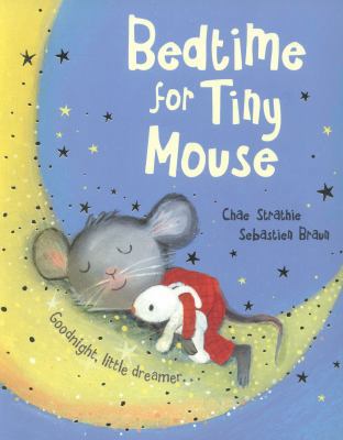 Bedtime for Tiny Mouse 1407138189 Book Cover