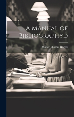A Manual of Bibliographyd 1019820276 Book Cover