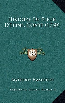 Histoire De Fleur D'Epine, Conte (1730) [French] 1165540436 Book Cover