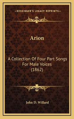 Arion: A Collection Of Four Part Songs For Male... 1169010091 Book Cover