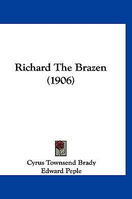 Richard The Brazen (1906) 1120828244 Book Cover