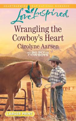 Wrangling the Cowboy's Heart [Large Print] 0373818963 Book Cover