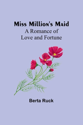 Miss Million's Maid: A Romance of Love and Fortune 935772995X Book Cover