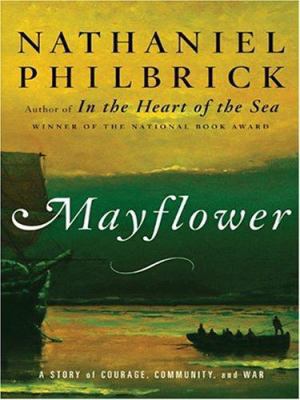 Mayflower: A Story of Courage, Community, and War [Large Print] 0786286202 Book Cover