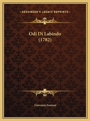 Odi Di Labindo (1782) [Italian] 1169590403 Book Cover