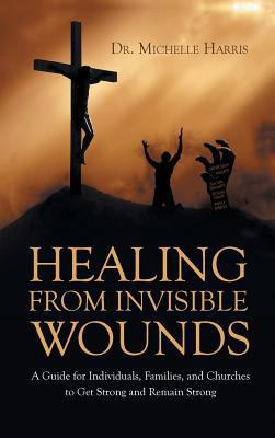 Healing from Invisible Wounds 1635752167 Book Cover