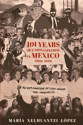 101 Years of Union Control in Mexico (1918-2019... B089M2FQWK Book Cover