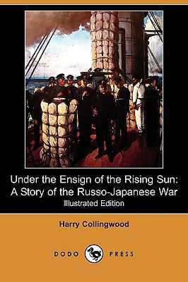 Under the Ensign of the Rising Sun: A Story of ... 1409918971 Book Cover