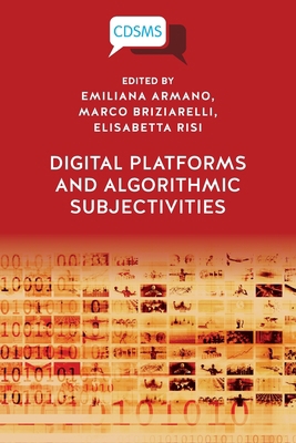 Digital Platforms and Algorithmic Subjectivities 1914386124 Book Cover