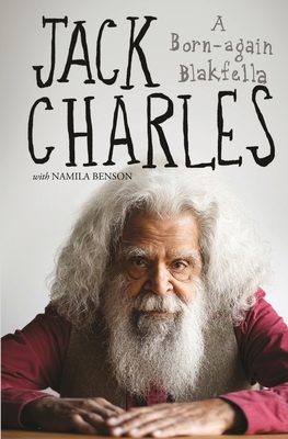Jack Charles: A Born-Again Blakfella 0143792229 Book Cover