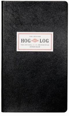 Hog Log: A Journal for the Motorcycle Enthusiast 0811825043 Book Cover