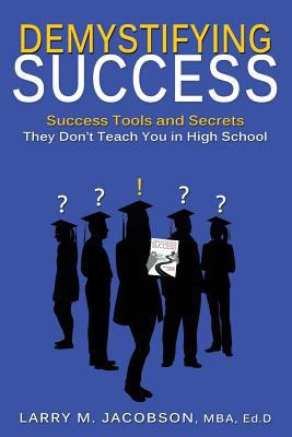Demystifying Success: Success Tools and Secrets... 0991080300 Book Cover