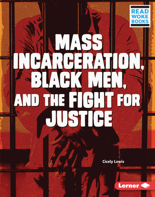 Mass Incarceration, Black Men, and the Fight fo... 1728423422 Book Cover