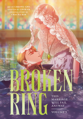 The Broken Ring, Volume 3: This Marriage Will F... 0593972678 Book Cover