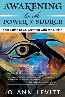 Awakening to the Power of Source: Your Guide to... 1951694724 Book Cover