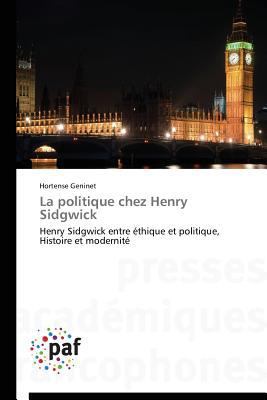 La Politique Chez Henry Sidgwick [French] 3841629245 Book Cover