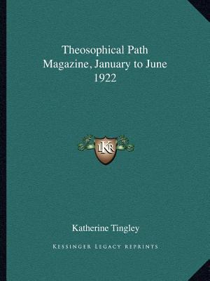 Theosophical Path Magazine, January to June 1922 1162626240 Book Cover