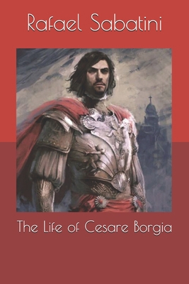 The Life of Cesare Borgia B08RCCJY8T Book Cover