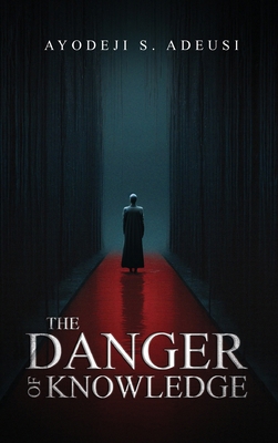 The Danger of Knowledge B0D9PMJRS8 Book Cover