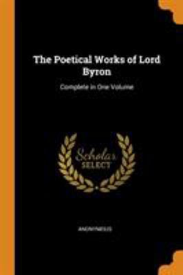 The Poetical Works of Lord Byron: Complete in O... 0344488578 Book Cover
