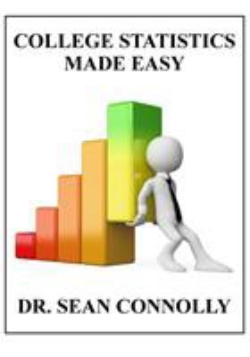 College Statistics Made Easy 0993304702 Book Cover