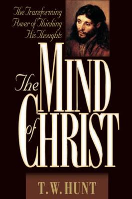 The Mind of Christ: The Transforming Power of T... 0805463496 Book Cover