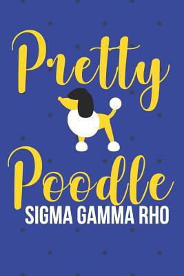 Pretty Poodle Sigma Gamma Rho: Journal: Plan Your Day & Events; Goals Dreams and Hopes for success; sorority paraphernalia