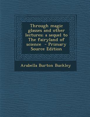 Through Magic Glasses and Other Lectures; A Seq... 1287855237 Book Cover