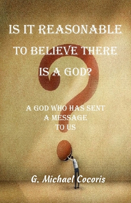 Is it Reasonable to Believe there is a God? 1948474611 Book Cover