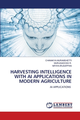 Harvesting Intelligence with AI Applications in... 6206754685 Book Cover