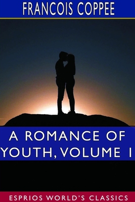 A Romance of Youth, Volume 1 (Esprios Classics) 0464595606 Book Cover