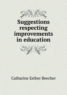 Suggestions respecting improvements in education 551891864X Book Cover