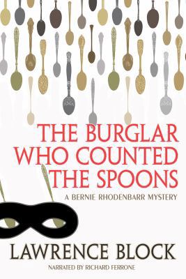 The Burglar Who Counted the Spoons: A Bernie Rh... 1490621261 Book Cover