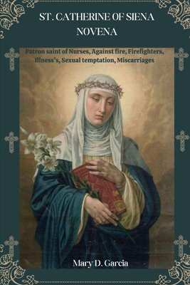 St. Catherine of Siena Novena: Patron saint of ... B0D28B19LJ Book Cover